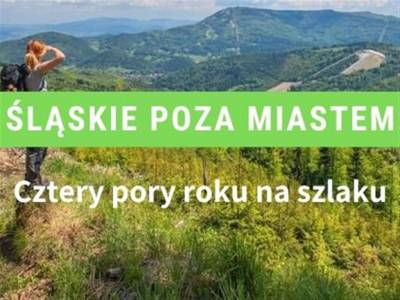 Cztery pory roku na szlaku: Szczyrk, Bystra, Łodygowice 
